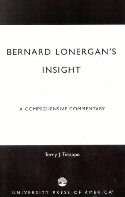 Cover for Terry J. Tekippe · Bernard Lonergan's Insight: A Comprehensive Commentary (Hardcover bog) (2003)