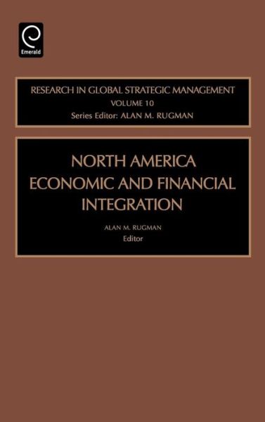 Cover for Rugman · North American Economic and Financial Integration - Research in Global Strategic Management (Hardcover Book) (2004)