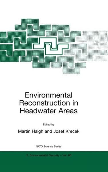 Cover for Nato Advanced Research Workshop on Environmental Reconstruction in Headwater Areas Liberic and Prague · Environmental Reconstruction in Headwater Areas - Nato Science Partnership Subseries: 2 (Hardcover Book) [2000 edition] (2000)