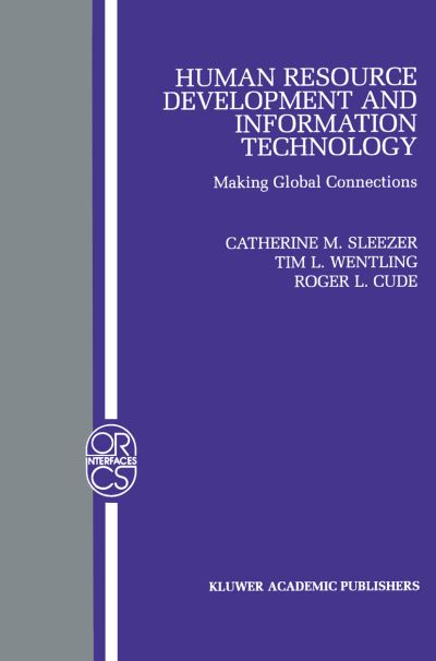 Cover for Catherine M Sleezer · Human Resource Development and Information Technology: Making Global Connections - Operations Research / Computer Science Interfaces Series (Hardcover Book) [2002 edition] (2001)