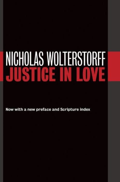 Cover for Nicholas Wolterstorff · Justice in Love (Taschenbuch) [Reprint edition] (2015)