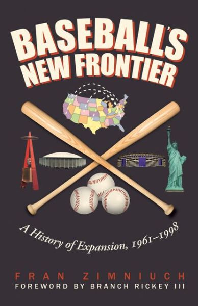 Cover for Fran Zimniuch · Baseball's New Frontier: A History of Expansion, 1961-1998 (Paperback Book) (2013)