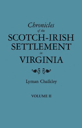 Chronicles of the Scotch-irish Settlement in Virginia. Extracted from the Original Court Records of Augusta County, 1745-1800. Volume II - Lyman Chalkley - Boeken - Clearfield - 9780806308944 - 25 november 2009