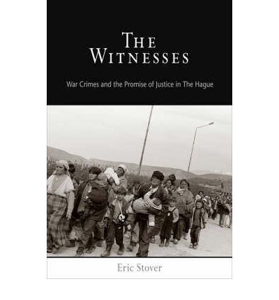 Cover for Eric Stover · The Witnesses: War Crimes and the Promise of Justice in The Hague - Pennsylvania Studies in Human Rights (Paperback Book) (2007)