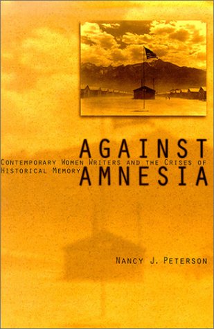 Cover for Nancy J. Peterson · Against Amnesia: Contemporary Women Writers and the Crises of Historical Memory - Penn Studies in Contemporary American Fiction (Hardcover Book) (2001)