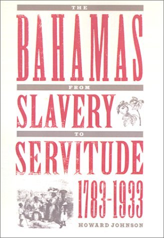 Cover for Howard Johnson · Bahamas from Slavery to Servitude, 1783-1933 (Innbunden bok) [1st edition] (1997)