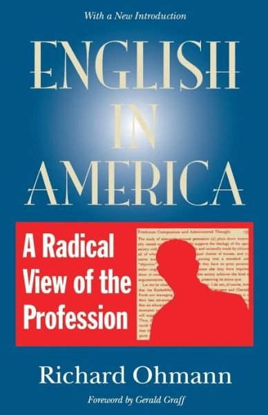 English in America - Richard Ohmann - Kirjat - Wesleyan University Press - 9780819562944 - sunnuntai 25. helmikuuta 1996