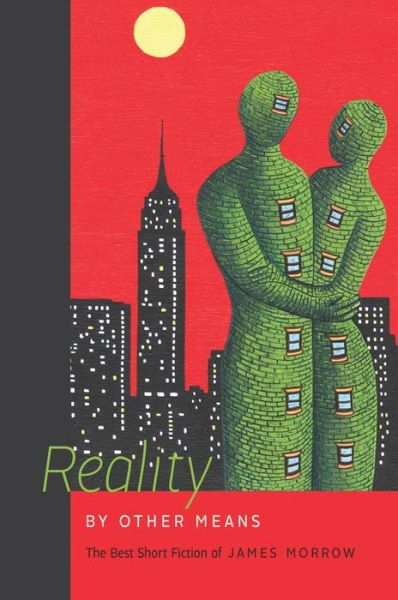 Cover for James Morrow · Reality by Other Means (Hardcover Book) (2015)