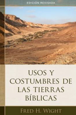 Cover for Fred Wight · Usos Y Costumbres de Las Tierras Biblicas (Pocketbok) (2018)