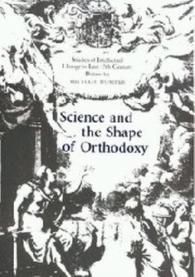 Cover for Michael Hunter · Science and the Shape of Orthodoxy: Intellectual Change in Late Seventeenth-Century Britain (Hardcover Book) (1995)