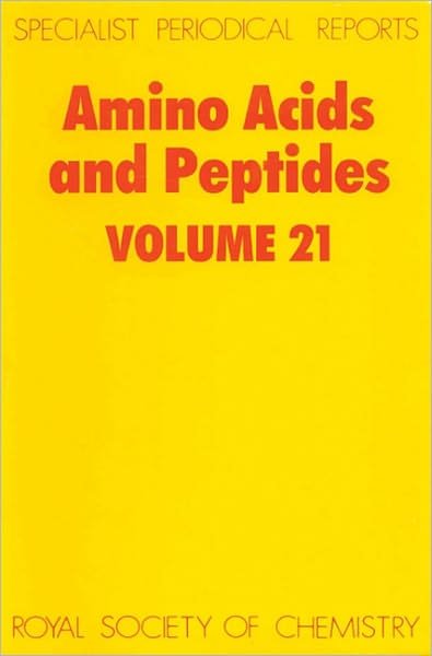 Amino Acids and Peptides: Volume 21 - Specialist Periodical Reports - Royal Society of Chemistry - Bücher - Royal Society of Chemistry - 9780851861944 - 1990