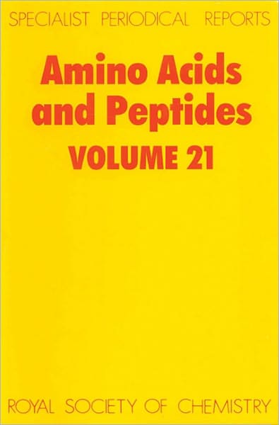 Amino Acids and Peptides: Volume 21 - Specialist Periodical Reports - Royal Society of Chemistry - Books - Royal Society of Chemistry - 9780851861944 - 1990