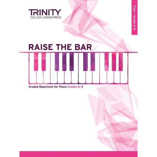 Cover for Trinity College Lond · Raise the Bar Piano Book 3 (Grades 6-8) (Sheet music) (2016)