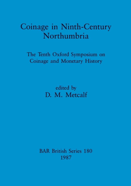Cover for D. M. Metcalf · Coinage in the Ninth-Century Northumbria (Hardcover Book) (1987)