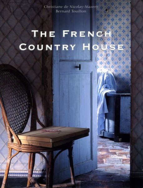 Cover for Christiane De Nicolay-mazery · The French Country House (Paperback Book) (2008)