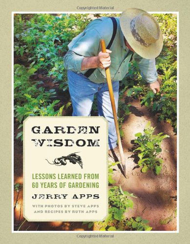 Cover for Jerry Apps · Garden Wisdom: Lessons Learned from 60 Years of Gardening (Paperback Book) [1st edition] (2012)