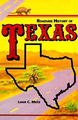 Cover for Leon Claire Metz · Roadside History of Texas (Roadside History Series) (Paperback Book) [1st edition] (1994)