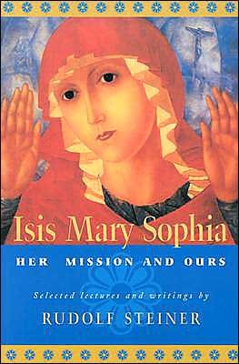 Cover for Rudolf Steiner · ISIS Mary Sophia: Her Mission and Ours (Paperback Book) (2007)