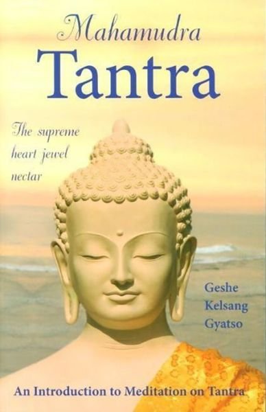 Cover for Geshe Kelsang Gyatso · Mahamudra Tantra: The Supreme Heart Jewel Nectar (Gebundenes Buch) [First edition] (2004)