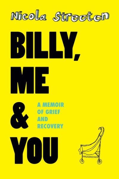 Cover for Dr Nicola Streeten · Billy, Me &amp; You: A Memoir of Grief and Recovery (Paperback Book) (2007)
