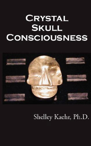 Cover for Shelley Kaehr · Crystal Skull Consciousness (Paperback Book) [Large Type edition] (2007)