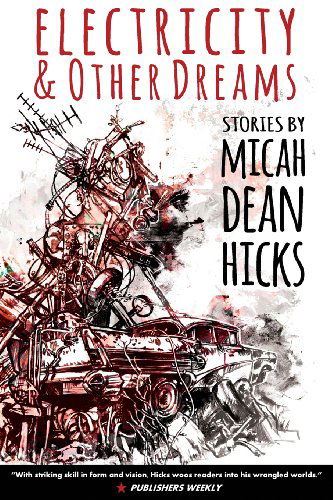 Cover for Micah Dean Hicks · Electricity and Other Dreams (Paperback Book) (2013)