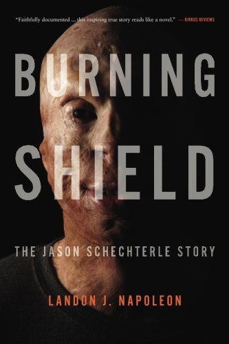 Cover for Landon J. Napoleon · Burning Shield: the Jason Schechterle Story (Paperback Book) (2014)