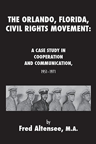 Cover for Fred Altensee · The Orlando, Florida, Civil Rights Movement: a Case Study in Cooperation and Communication, 1951-1971 (Paperback Book) (2014)