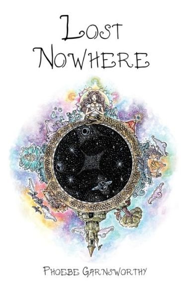 Cover for Phoebe Garnsworthy · Lost Nowhere: A Journey of Self-Discovery (Hardcover Book) (2019)
