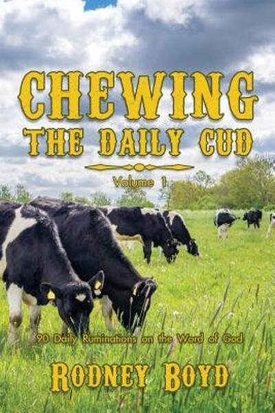 Cover for Rodney Boyd · Chewing the Daily Cud, Volume 1 (Paperback Bog) (2017)