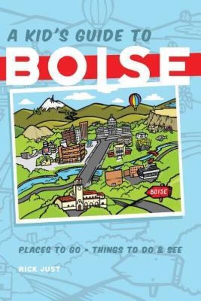 Cover for Rick Just · A Kid's Guide to Boise (Paperback Bog) (2018)