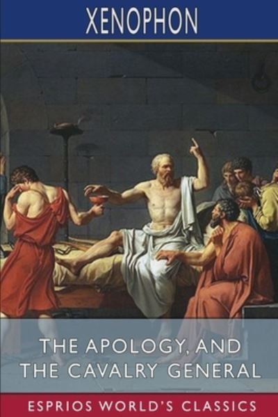 Cover for Xenophon · The Apology, and The Cavalry General (Paperback Book) (2024)