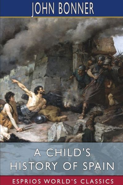 Cover for John Bonner · A Child's History of Spain (Esprios Classics) (Paperback Book) (2024)