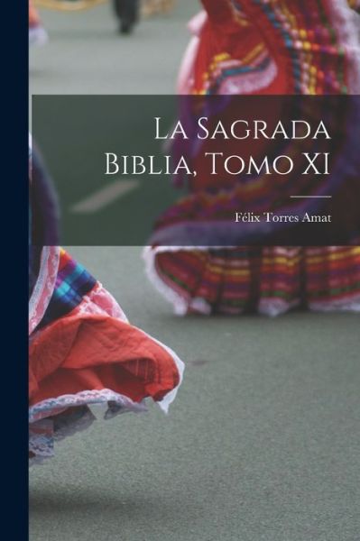 Cover for Félix Torres Amat · Sagrada Biblia, Tomo XI (Book) (2022)