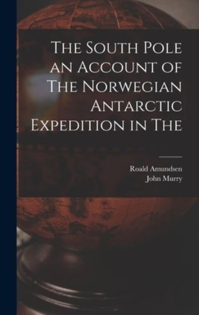 Cover for Roald Amundsen · South Pole an Account of the Norwegian Antarctic Expedition in The (Bog) (2022)