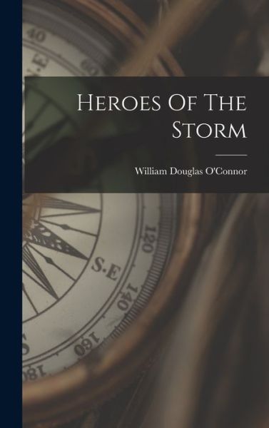 Cover for William Douglas O'Connor · Heroes of the Storm (Book) (2022)