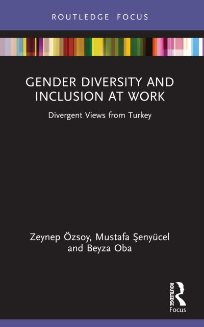 Cover for Zeynep Ozsoy · Gender Diversity and Inclusion at Work: Divergent Views from Turkey - Routledge Focus on Business and Management (Pocketbok) (2024)