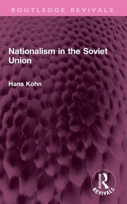 Hans Kohn · Nationalism in the Soviet Union - Routledge Revivals (Paperback Book) (2024)