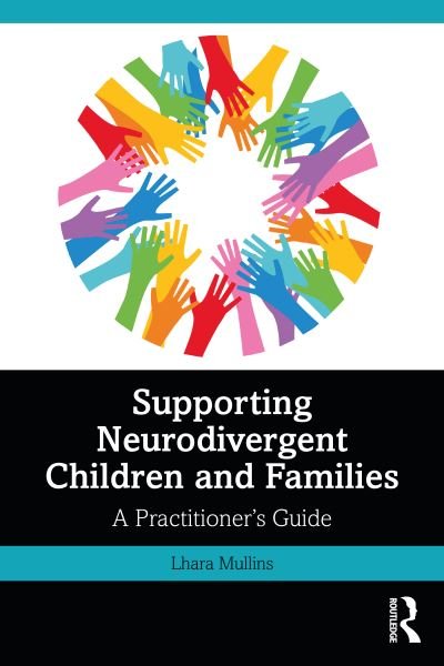 Cover for Lhara Mullins · Supporting Neurodivergent Children and Families: A Practitioner's Guide (Paperback Bog) (2024)