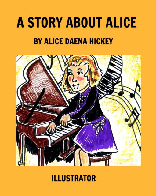 A Story About Alice - Inc. Blurb - Books - Blurb, Inc. - 9781034979944 - February 14, 2023