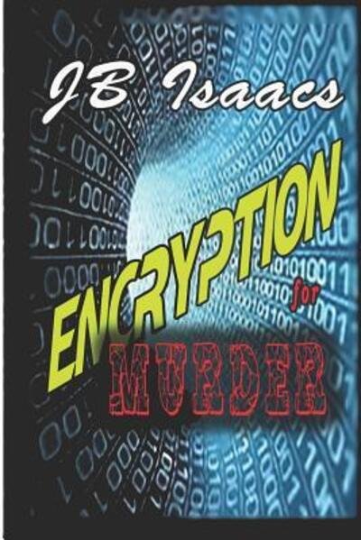 Cover for JB Isaacs · Encryption for Murder (Paperback Book) (2019)