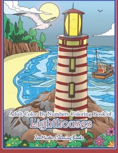 Cover for Zenmaster Coloring Books · Adult Color By Numbers Coloring Book of Lighthouses (Paperback Book) (2019)