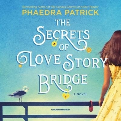Cover for Phaedra Patrick · The Secrets of Love Story Bridge Lib/E (CD) (2020)