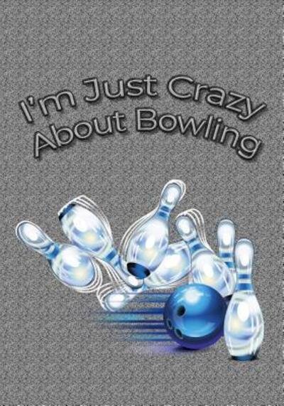 Cover for Beryga · I'm Just Crazy About Bowling (Paperback Bog) (2019)