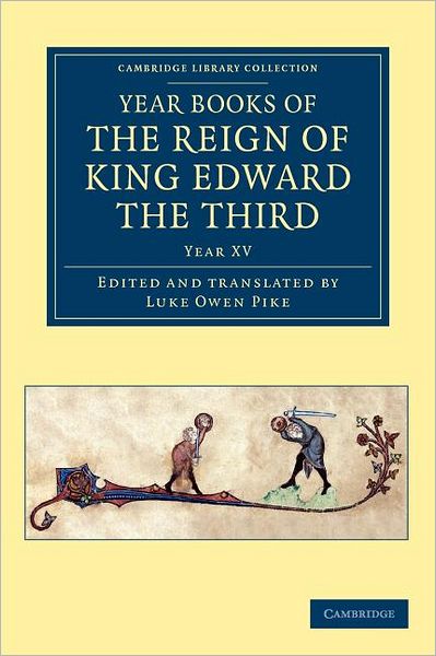 Cover for Luke Owen Pike · Year Books of the Reign of King Edward the Third - Cambridge Library Collection - Rolls (Paperback Book) (2012)