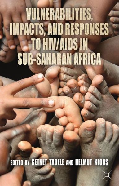 Cover for Getnet Tadele · Vulnerabilities, Impacts, and Responses to HIV / AIDS in Sub-Saharan Africa (Hardcover Book) (2013)