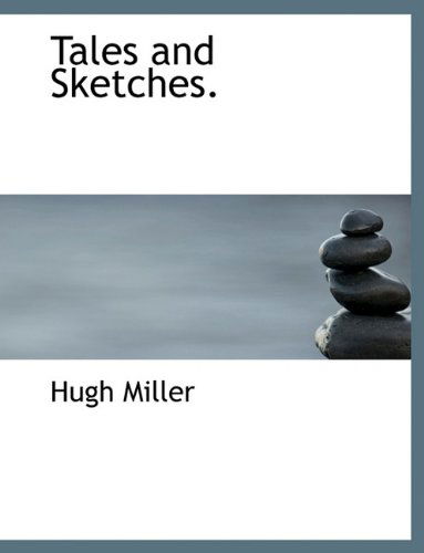 Cover for Hugh Miller · Tales and Sketches. (Hardcover Book) (2010)