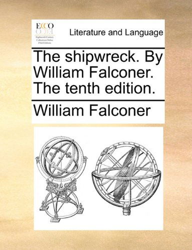 Cover for William Falconer · The Shipwreck. by William Falconer. the Tenth Edition. (Paperback Book) (2010)