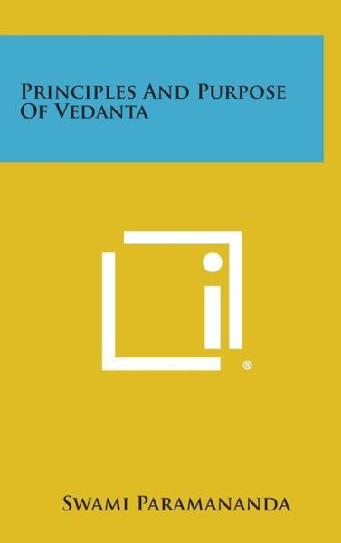 Cover for Swami Paramananda · Principles and Purpose of Vedanta (Hardcover Book) (2013)