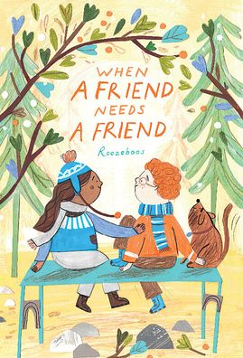 Cover for Roozeboos · When a Friend Needs a Friend (Hardcover Book) (2023)